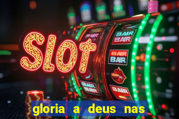 gloria a deus nas alturas cifra